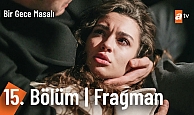 Bir Gece Masalı 15.Bölüm Fragmanı