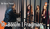 Bir Gece Masalı 16.Bölüm Fragmanı