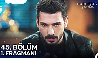 Hudutsuz Sevda 45.Bölüm Fragmanı