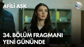 Afili Aşk 34.Bölüm Fragman