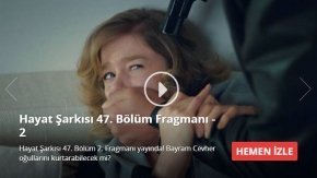 Hayat Şarkısı 47. Bölüm 2. Fragmanı