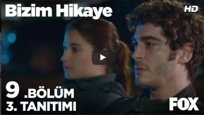 Bizim Hikaye 9.Bölüm 3.Tanıtımı