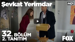 Şevkat Yerimdar 32. Bölüm 2. Tanıtımı