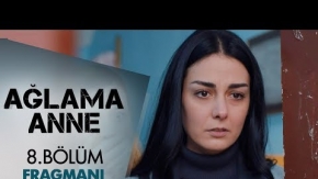 Ağlama Anne 8.Bölüm Fragmanı