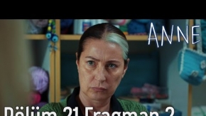 Anne 21. Bölüm 2. Fragman