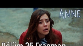 Anne 25. Bölüm Fragman