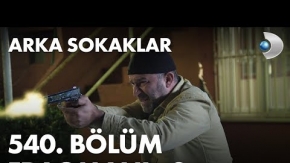 Arka Sokaklar 540.Bölüm 2.Fragmanı