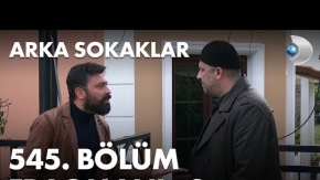 Arka Sokaklar 545.Bölüm 2.Fragmanı