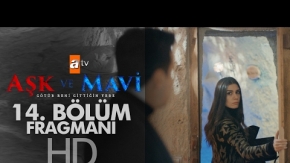 Aşk ve Mavi 14. Bölüm Fragmanı