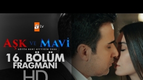 Aşk ve Mavi 16. Bölüm Fragmanı