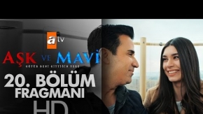 Aşk ve Mavi 20. Bölüm Fragmanı