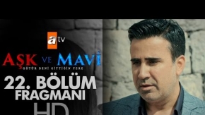 Aşk ve Mavi 22. Bölüm Fragmanı