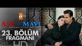 Aşk ve Mavi 23.Bölüm Fragmanı