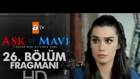 Aşk ve Mavi 26. Bölüm Fragmanı