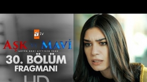 Aşk ve Mavi 30. Bölüm Fragmanı