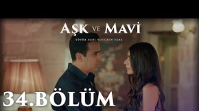 Aşk ve Mavi 34.Bölüm Fragmanı