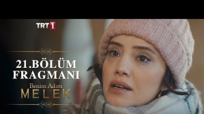 Benim Adım Melek 21.Bölüm Fragmanı