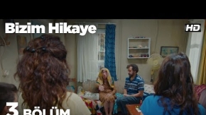 Bizim Hikaye 3. Bölüm 1. Tanıtımı