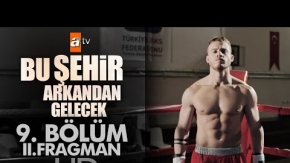 Bu Şehir Arkandan Gelecek 9. Bölüm 2. Fragmanı