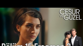 Cesur ve Güzel 15. Bölüm 3. Fragman