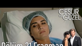 Cesur ve Güzel 21. Bölüm Fragman