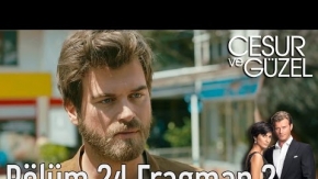 Cesur ve Güzel 24. Bölüm 2. Fragman