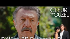 Cesur ve Güzel 26. Bölüm 2. Fragman