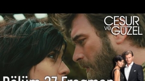 Cesur ve Güzel 27. Bölüm Fragman