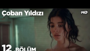 Çoban Yıldızı 12. Bölüm 2.Tanıtımı