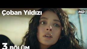 Çoban Yıldızı 3.Bölüm 2.Tanıtımı