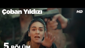 Çoban Yıldızı 5.Bölüm 2.Fragmanı