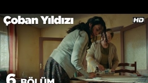 Çoban Yıldızı 6. Bölüm Fragmanı