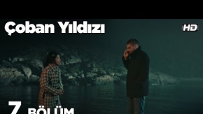 Çoban Yıldızı 7.Bölüm Fragmanı