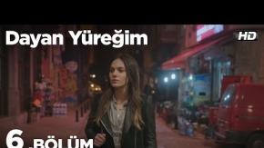 Dayan Yüreğim 6.Bölüm 2.Tanıtımı