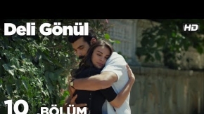 Deli Gönül 10. Bölüm Fragmanı