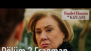 Fazilet Hanım ve Kızları 2. Bölüm Fragman