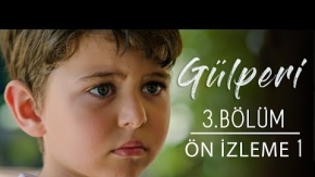 Gülperi 3.Bölüm Önizleme