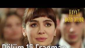 Hayat Bazen Tatlıdır 15. Bölüm Fragman