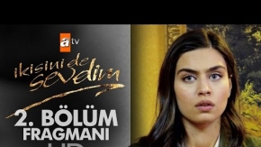 İkisini de Sevdim 2. Bölüm Fragmanı