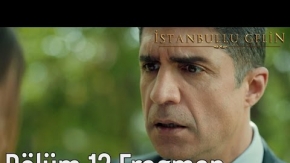 İstanbullu Gelin 12. Bölüm Fragman