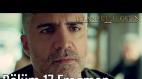 İstanbullu Gelin 17. Bölüm Fragman