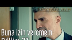 İstanbullu Gelin 28.Bölüm Fragman