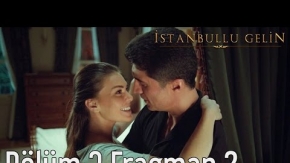 İstanbullu Gelin 3. Bölüm 2. Fragman