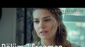 İstanbullu Gelin 7.Bölüm Fragmanı