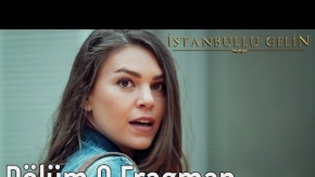 İstanbullu Gelin 9. Bölüm Fragman