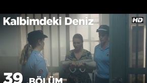 Kalbimdeki Deniz 39. Bölüm 1. Tanıtımı