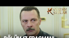 Kanatsız Kuşlar 17. Bölüm Fragmanı