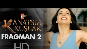 Kanatsız Kuşlar  2. Tanıtım Fragmanı