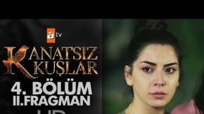 Kanatsız Kuşlar 4. Bölüm 2. Fragmanı