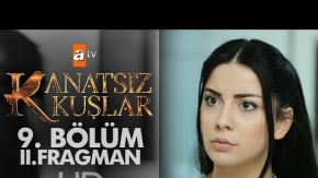 Kanatsız Kuşlar 9. Bölüm 2. Fragmanı